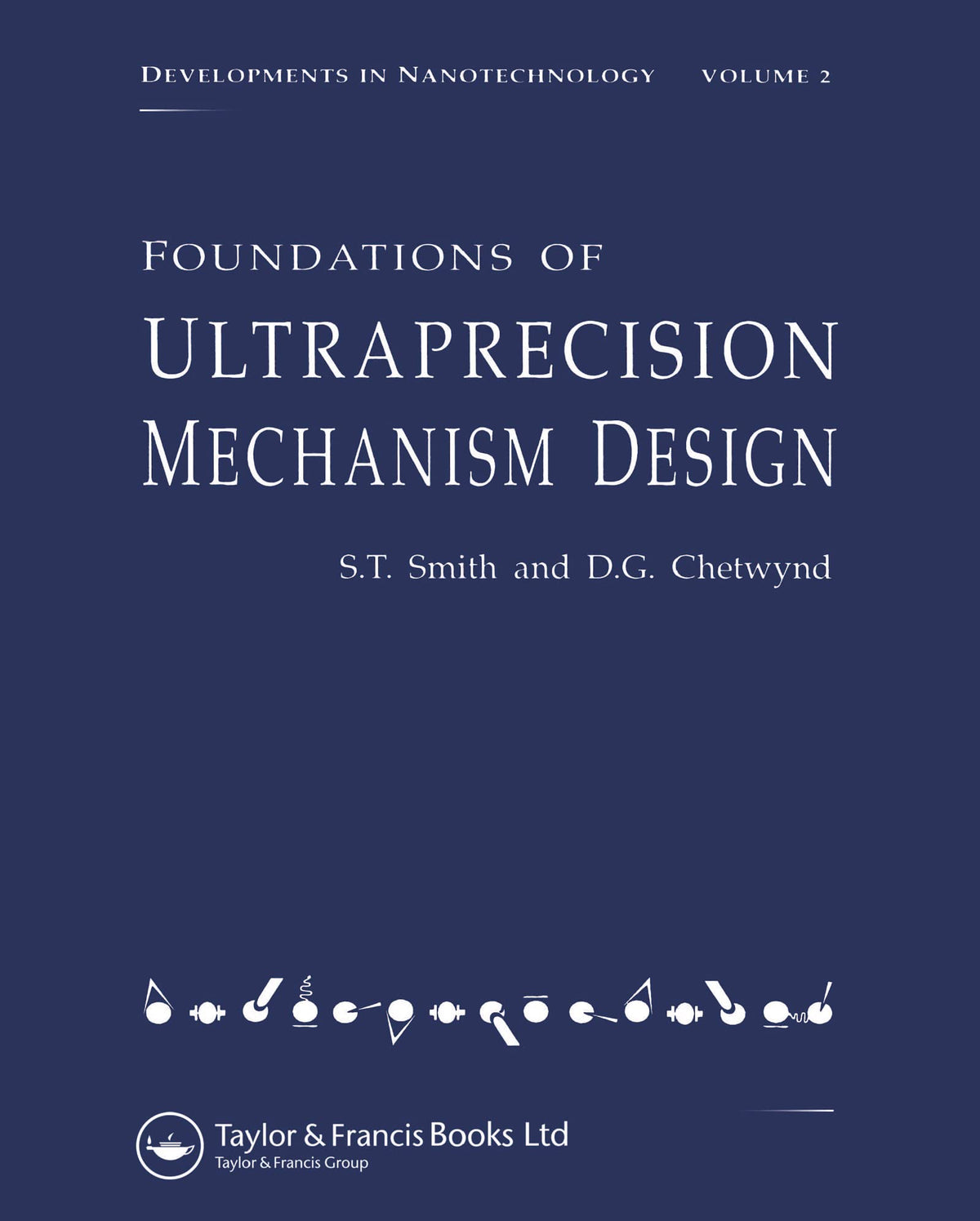 Foundations of Ultraprecision Mechanism Design (Developments in Nanotechnology, Vol 2)