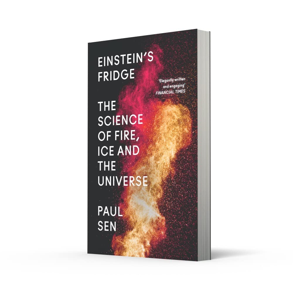 Einstein's Fridge: The Science of Fire, Ice and the Universe