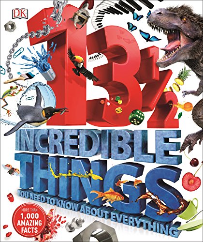 13½  Incredible Things You Need to Know About Everything book cover