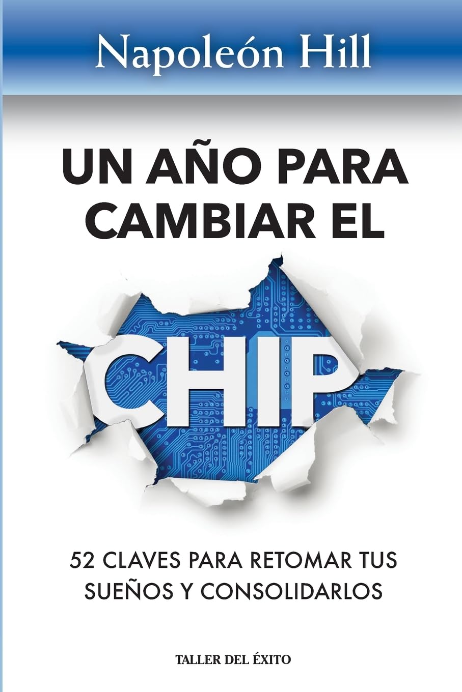 Un año para cambiar el chip: 52 claves para retomar tus suenos y consolidarlos