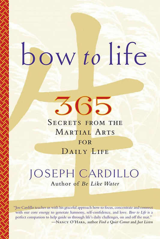 Bow to Life: 365 Secrets from the Martial Arts for Daily Life book cover
