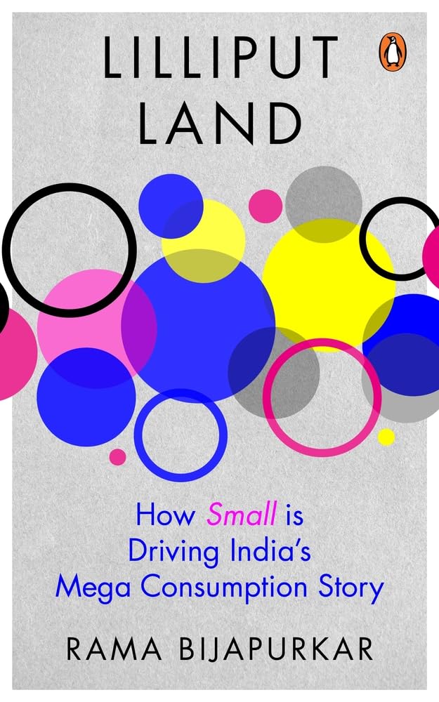 Lilliput Land: How Small is Driving India's Mega Consumption Story