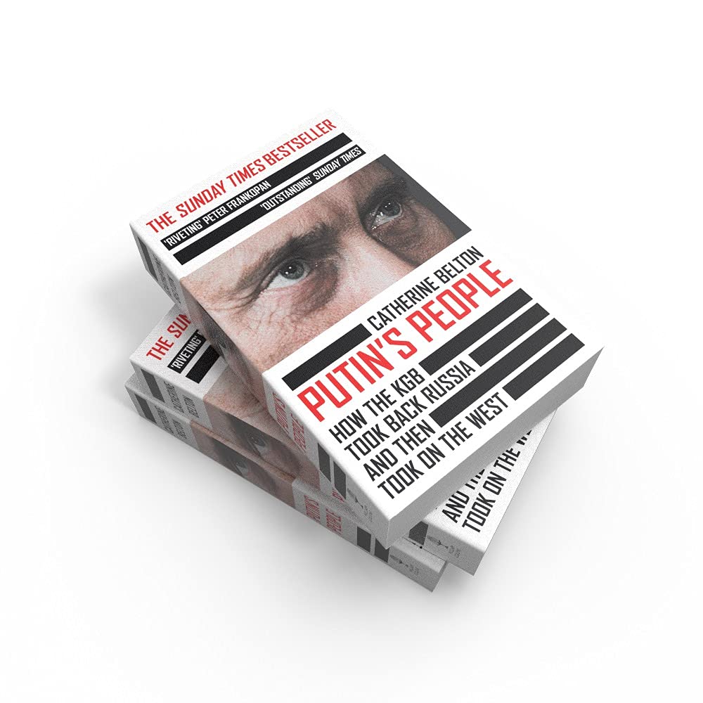 Putin’s People: A Times Book of the Year 2021 – The Story of Russia’s History and Politics: How the KGB Took Back Russia and Then Took on the West