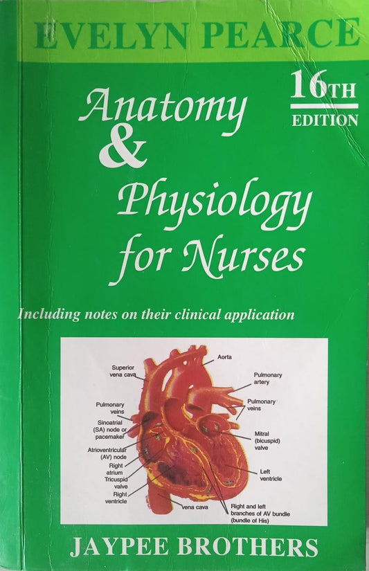 Anatomy & Physiology For Nurses By Evelyn C Pearce (S)
