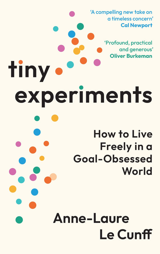 tiny-experiments-live-freely-goal-obsessed-world