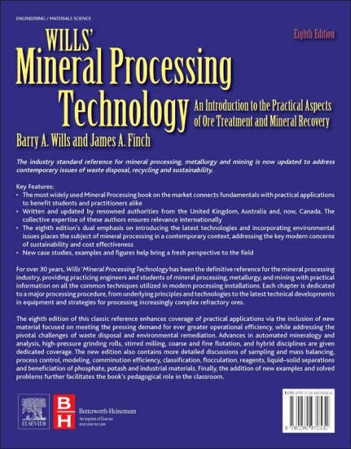WILLS' MINERAL PROCESSING TECHNOLOGY: AN INTRODUCTION TO THE PRACTICAL ASPECTS OF ORE TREATMENT AND MINERAL RECOVERY, 8TH EDITION
