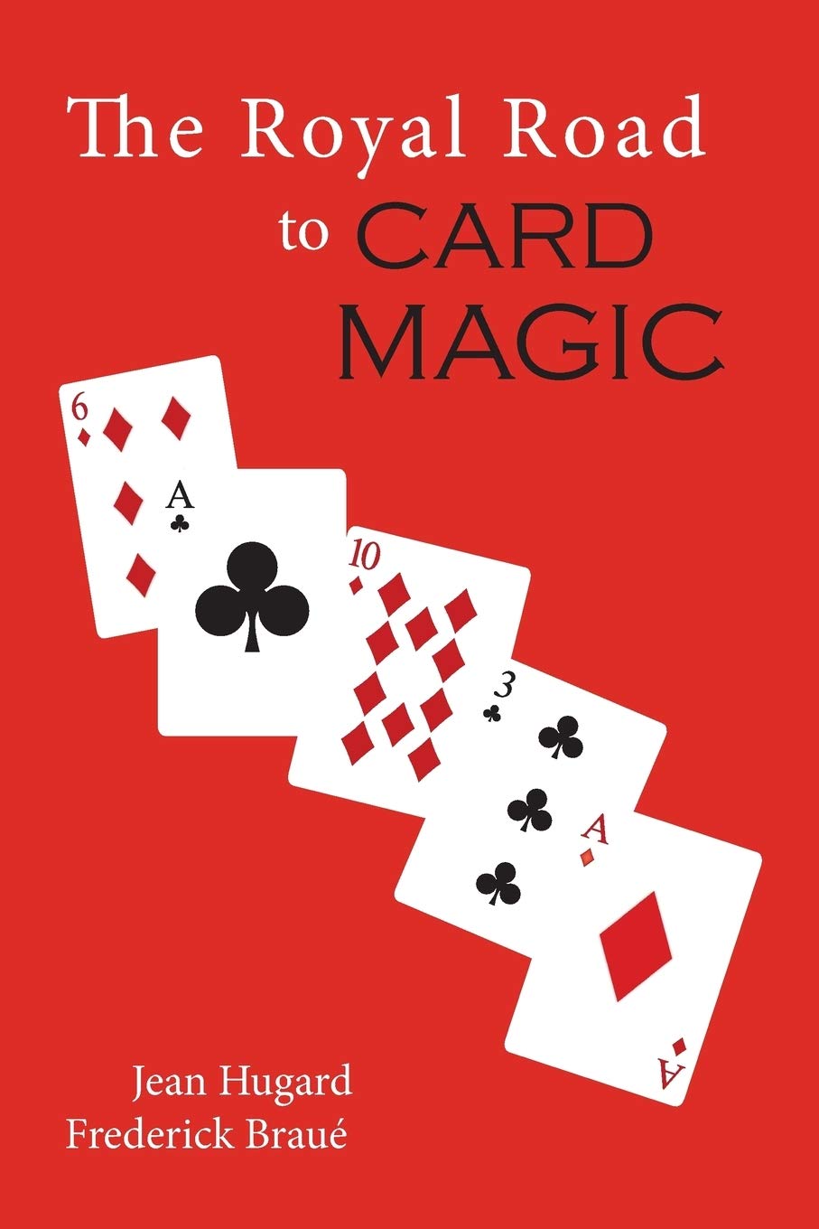 The Royal Road to Card Magic