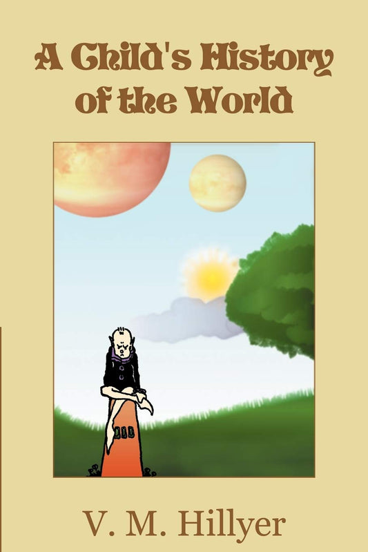 A Child's History of the World by V M Hillyer (Author) book cover