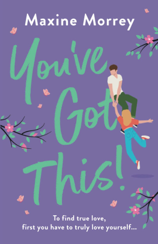 You've Got This: A heartwarming, feel-good romantic comedy from Maxine Morrey for 2023