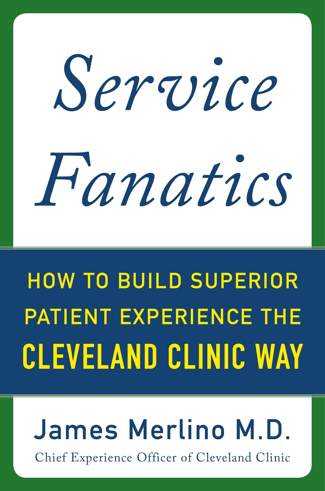 Service Fanatics: How to Build Superior Patient Experience the Cleveland Clinic Way: An Edouard Mas Novel