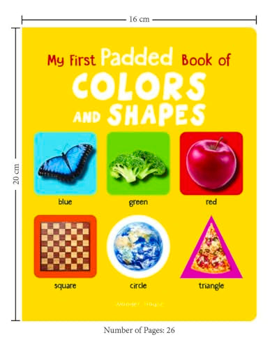 My First Padded Board Book Of Colors & Shapes For Kids | Ages 0–5 Years | Engaging Pictures | Vocabulary Building | Colours | Shapes | Concept Learning | Toddlers & Preschoolers | New Edition
