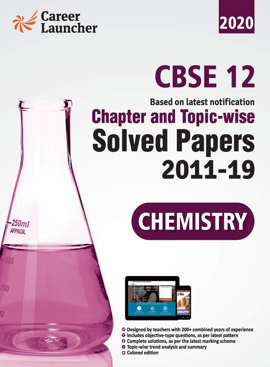 CBSE XII 2020 Chapter and Topic-wise Solved Papers 2011-2019 (Chemistry) book cover