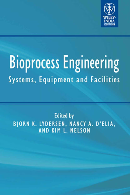 Bioprocess Engineering: Systems, Equipment and Facilities