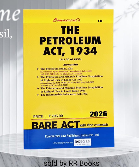 Commercial's The Petroleum Act, 1934 (Act 30 of 1934) – Bare Act with Short Comments, Updated with The Petroleum Rules, 2002 & Amendments 2024, Bare Act Edition 2026