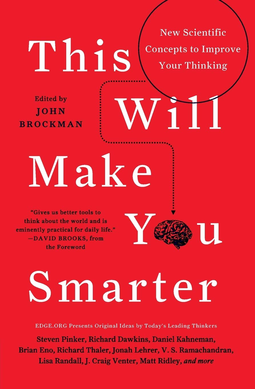 This Will Make You Smarter: New Scientific Concepts to Improve Your Thinking: 11 (Edge Question Series)