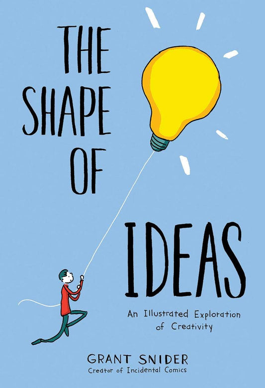 The Shape of Ideas: An Illustrated Exploration of Creativity by Grant Snider book cover