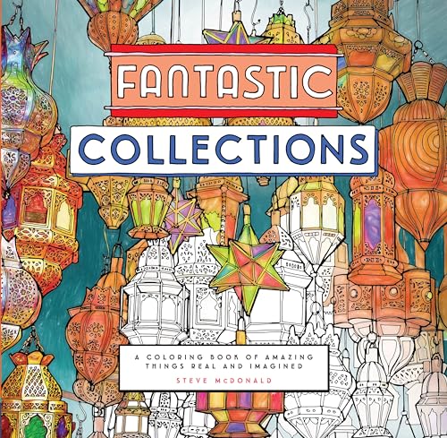 Fantastic Collections: A Coloring Book of Amazing Things Real and Imagined (Fantastic Cities) book cover