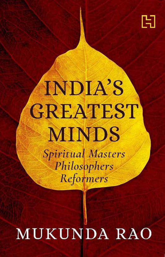 Indias Greatest Minds: Spiritual Masters, Philosophers, Reformers book cover