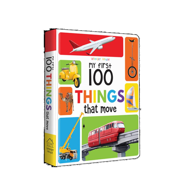 My First 100 Things That Move For Kids | Ages 0–5 Years | Early Learning | Padded Board Book | Cars | Trucks | Trains | Planes | Ships | Vocabulary Building | Toddlers & Preschoolers | Latest Edition