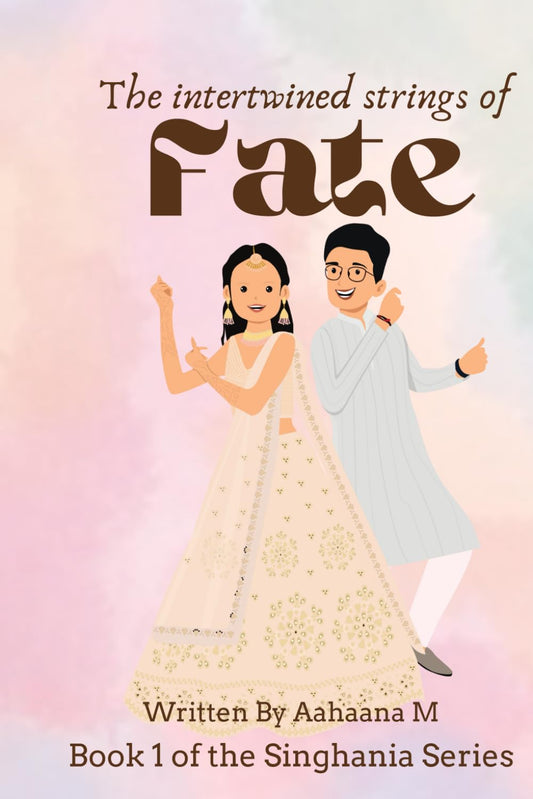 The Intertwined strings of Fate: Book 1 of the Singhania Series