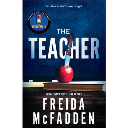 The Teacher: From the Sunday Times Bestselling Author of The Housemaid, Freida McFadden | A Psychological Thriller of Dark Secrets, High-School Scandal & Twisting Revenge