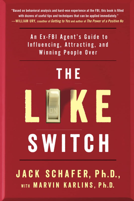 The Like Switch: An Ex-FBI Agent's Guide to Influencing  Attracting  and Winning People Over (Volume 1) (The Like Switch Series) by Jack Schafer (Author), Marvin Karlins Ph.D. (Author) book cover