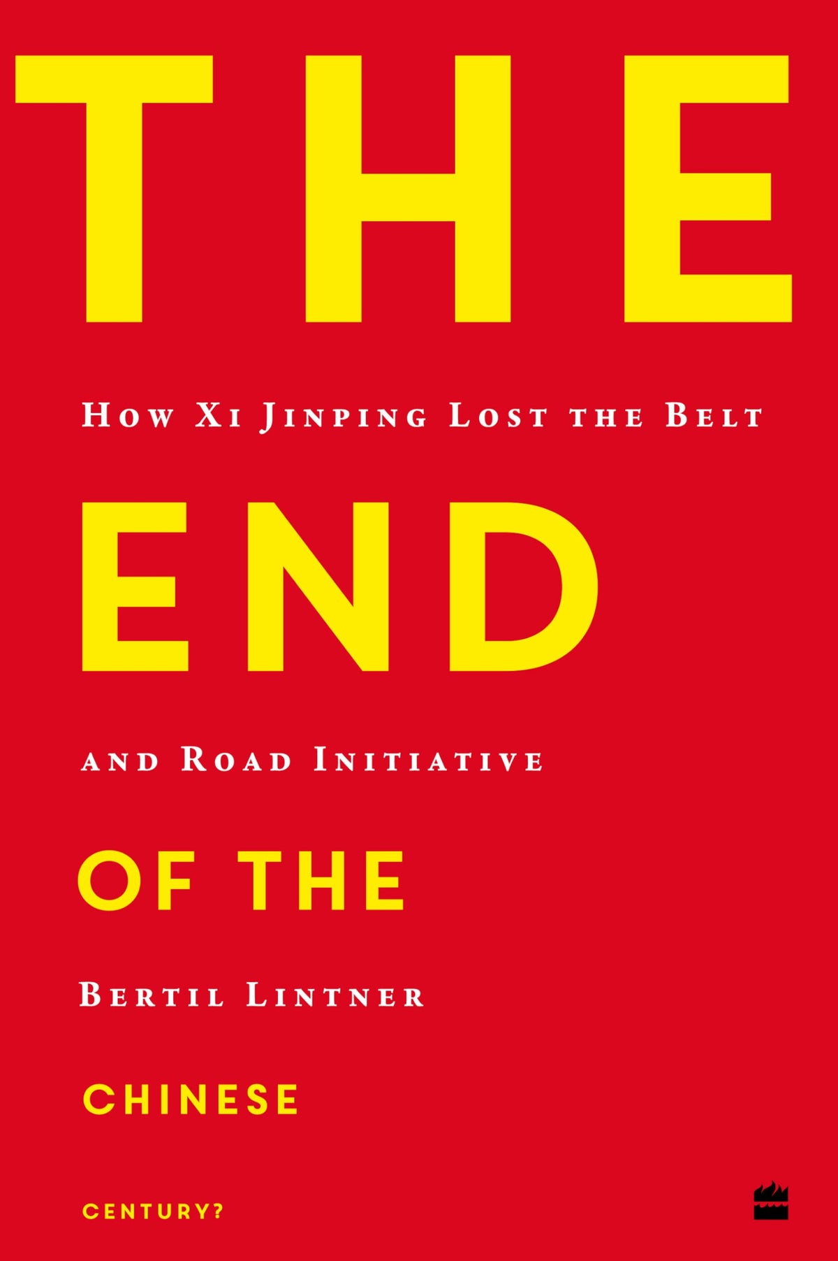 The End of the Chinese Century? How Xi Jinping Lost the Belt and Road Initiative