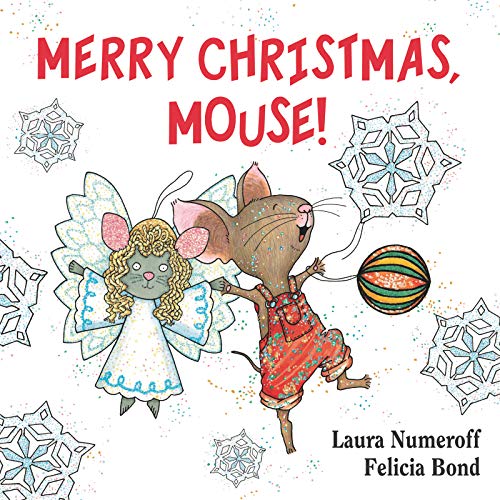 Merry Christmas, Mouse! by Laura Numeroff
