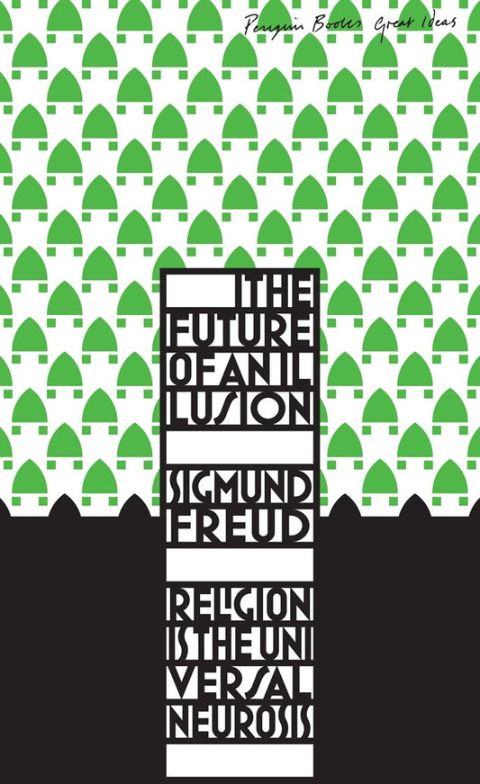 The Future of an Illusion (Penguin Great Ideas) by Sigmund Freud book cover
