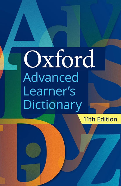 Oxford Advanced Learner's Dictionary Of Currently English (11th Edition) || The Authoritative English Language Learning Reference, Trusted By Generations of Learners And Teachers Worldwide