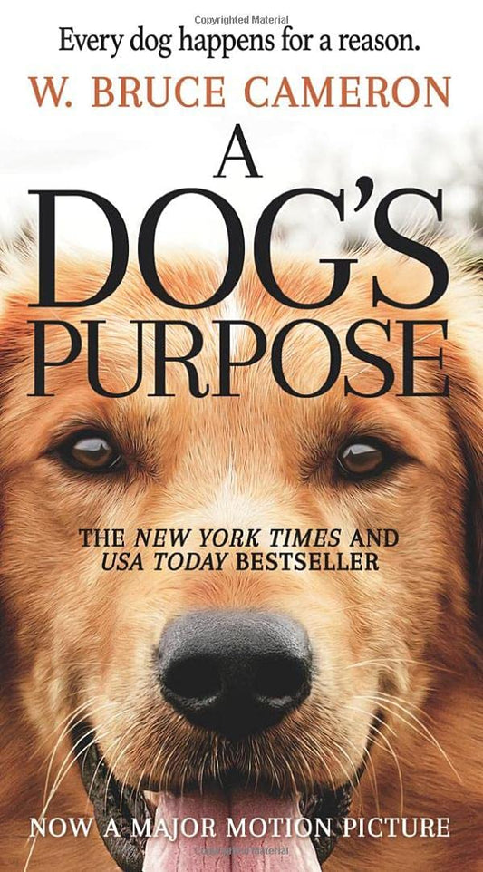 A Dog's Purpose: A Novel for Humans: 1 (A Dog's Purpose  1) by W. Bruce Cameron (Author) book cover