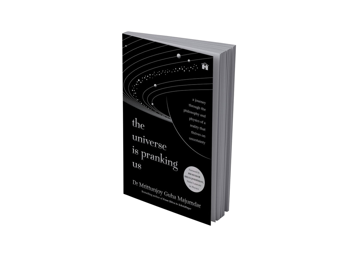 The Universe Is Pranking Us: A Journey through Philosophy and Physics of a Reality That Thrives on Uncertainty