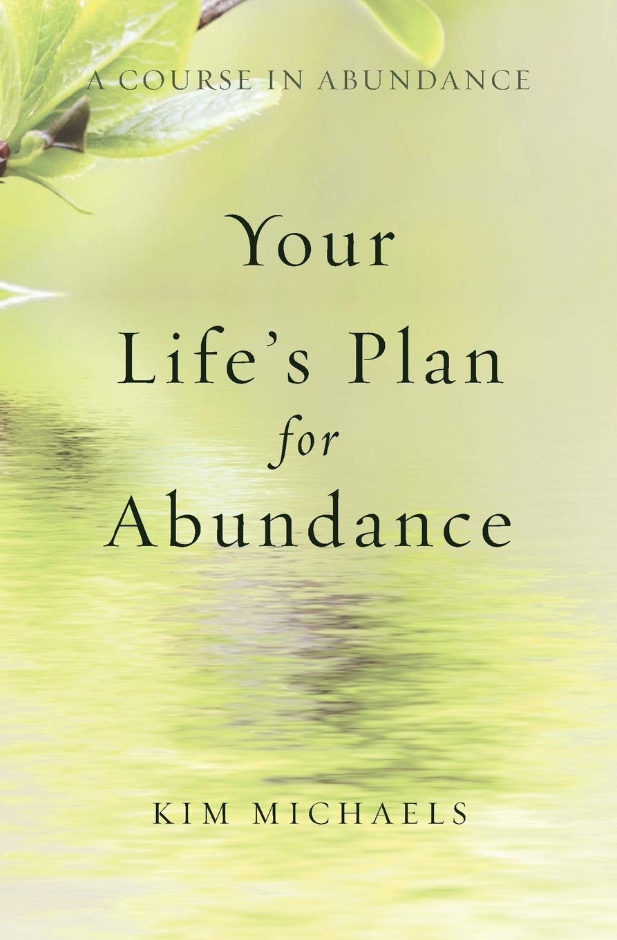 A Course in Abundance: Your Life's Plan for Abundance by Kim Michaels book cover