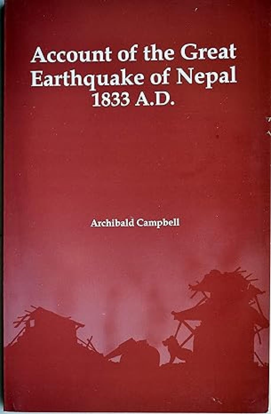 Account of the Great Earthquake of Nepal, 1833 A.D. book cover