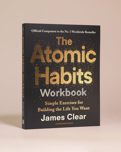 The Atomic Habits Workbook: Official Companion To Atomic Habits by James Clear | Guided Journal, Habit Tracker, Daily Routine Planner: Official Companion to the #1 Worldwide Bestseller