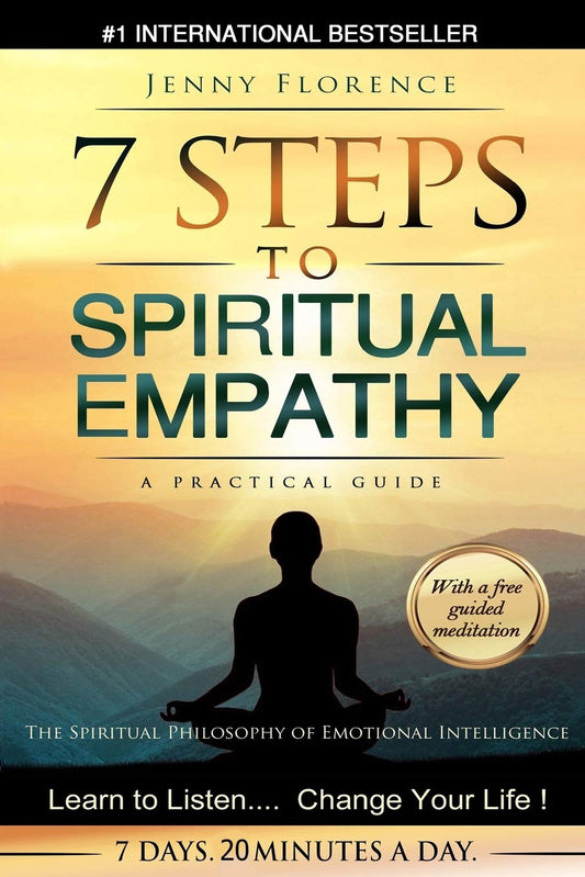 7 Steps to Spiritual Empathy  a Practical Guide: The Spiritual Philosophy of Emotional Intelligence: 1 (Intelligence of Our Emotions) by Jenny Florence (Author) book cover