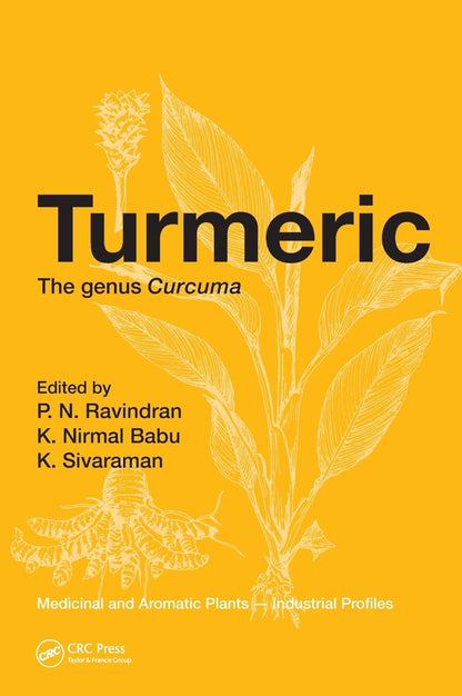 Turmeric: The Genus Curcuma: 45 (Medicinal and Aromatic Plants - Industrial Profiles)