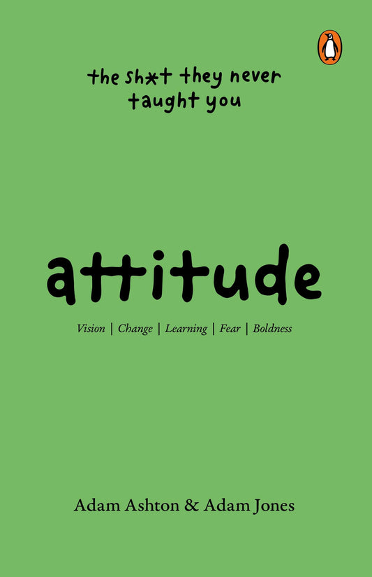 Attitude: The Sh*t They Never Taught You