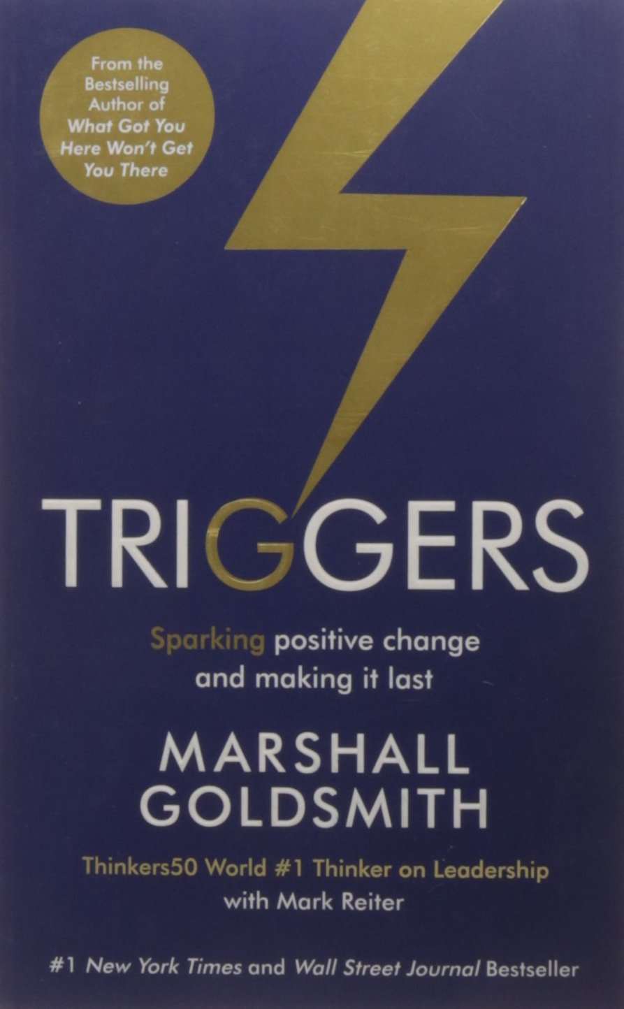 Triggers: Sparking Positive Change and Making it Last [Paperback] Marshall Goldsmith and Mark Reiter by Marshall Goldsmith (Author), Mark Reiter (Author) book cover