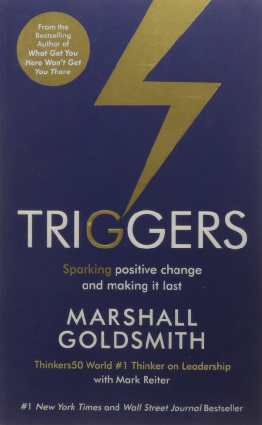 Triggers: Sparking Positive Change and Making it Last [Paperback] Marshall Goldsmith and Mark Reiter by Marshall Goldsmith (Author), Mark Reiter (Author) book cover