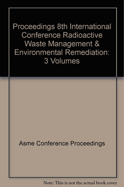 Proceedings 8th International Conference Radioactive Waste Management & Environmental Remediation: 3 (IX0559)