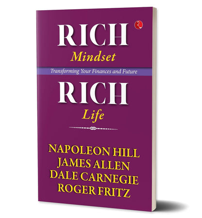 Rich Mindset, Rich Life: Transforming Your Finances and Future