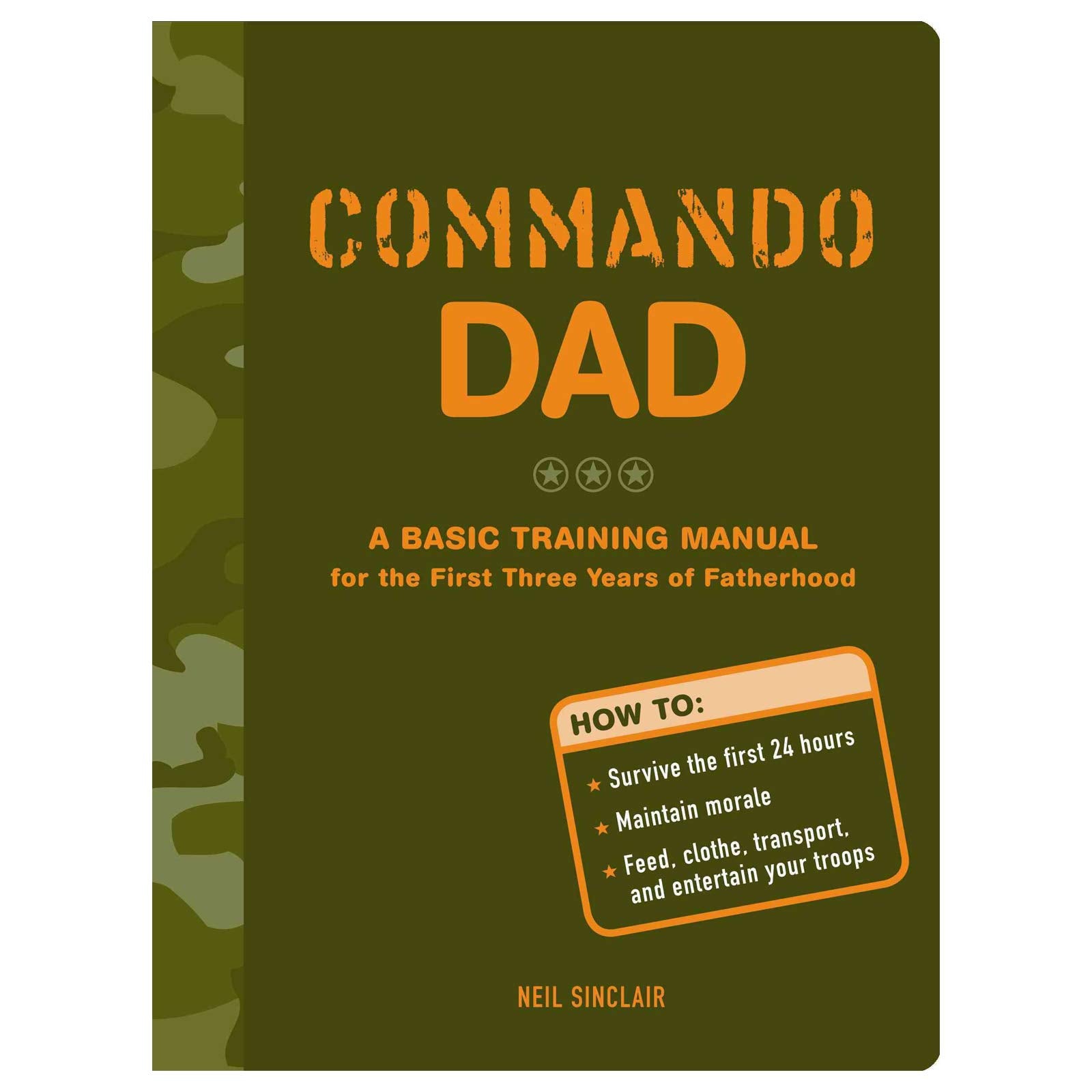 Commando Dad: A Basic Training Manual for the First Three Years of Fatherhood book cover