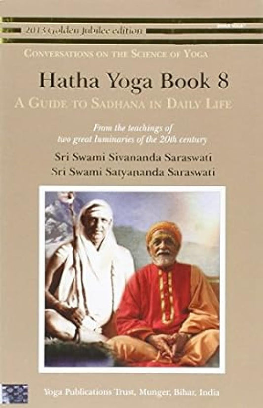 HATHA YOGA BOOK 8 - A Guide to Sadhana in Daily Life book cover