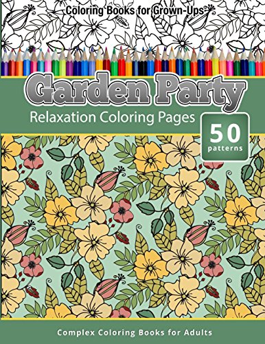 Coloring Books for Grown-Ups: Garden Party: Relaxation Coloring Pages book cover