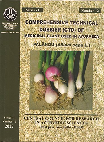 Comprehensive Technical Dossier (CTD) of Medicinal Plant Used in Ayurveda: Palandu (Allium Cepa L.) [Series-I Number-2] book cover
