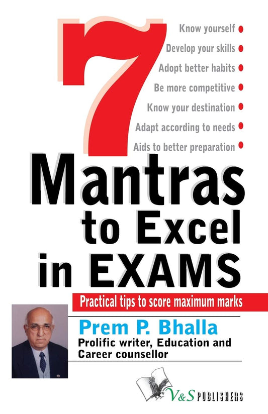 7 Mantra To Excel In Exams: Practical Tips To Score Maximum Marks by PREM P.BHALLA (Author) book cover