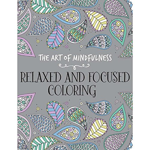 The Art of Mindfulness: Relaxed and Focused Coloring book cover