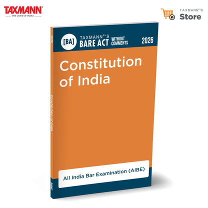 Taxmann's Constitution of India [Bare Act without Comments | AIBE] – AIBE-compliant Reference Presenting the Complete | Unaltered Text with Amendments | Schedules | Others