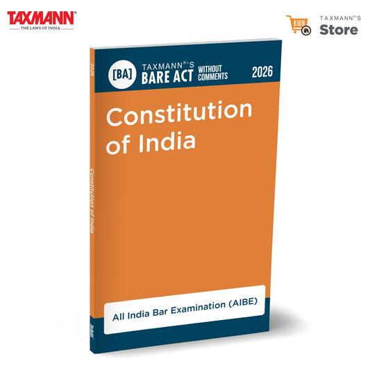 Taxmann's Constitution of India [Bare Act without Comments | AIBE] – AIBE-compliant Reference Presenting the Complete | Unaltered Text with Amendments | Schedules | Others
